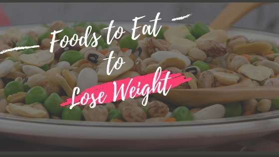 Foods to Eat to Lose Weight