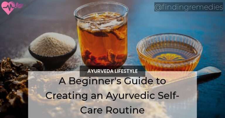 A Beginners Guide to Creating an Ayurvedic Self-Care Routine