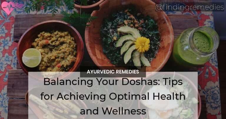 Balancing Your Doshas Tips for Achieving Optimal Health and Wellness