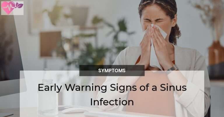 Early Warning Signs of a Sinus Infection