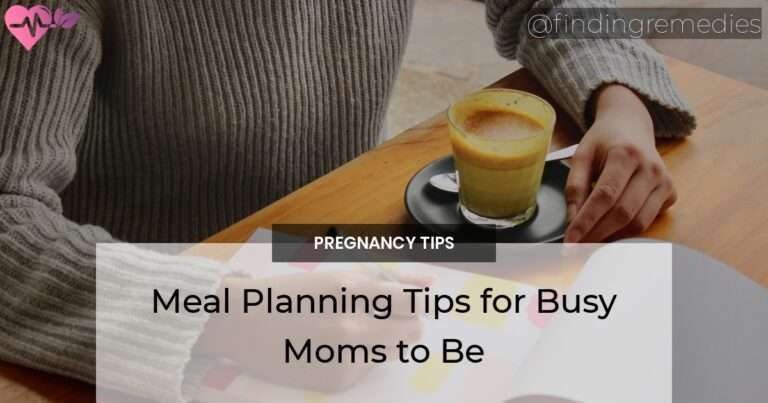 Meal Planning Tips for Busy Moms to Be