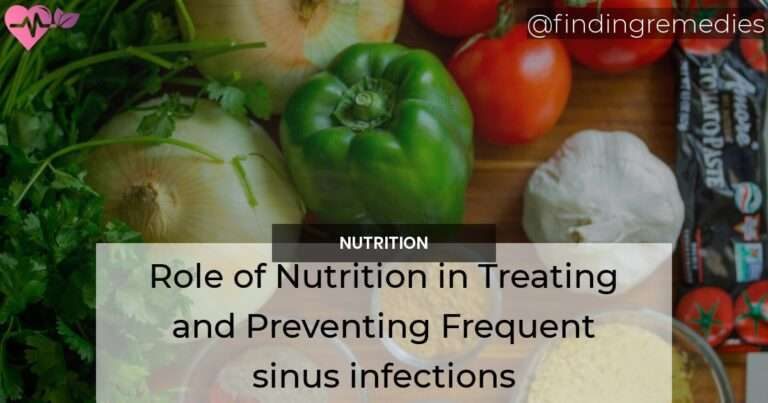 Role of Nutrition in Treating and Preventing Frequent sinus infections