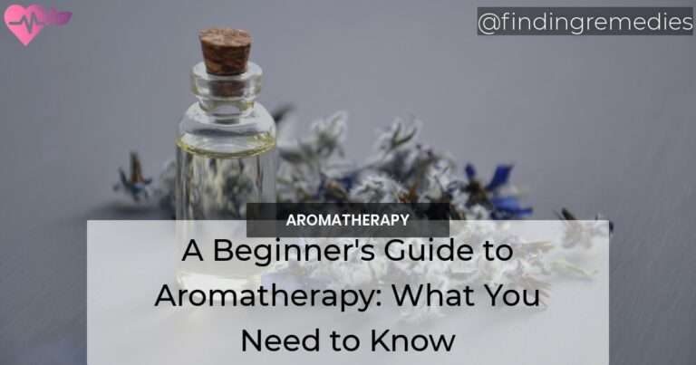 A Beginner's Guide to Aromatherapy: What You Need to Know