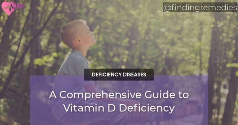 A Comprehensive Guide to Vitamin D Deficiency