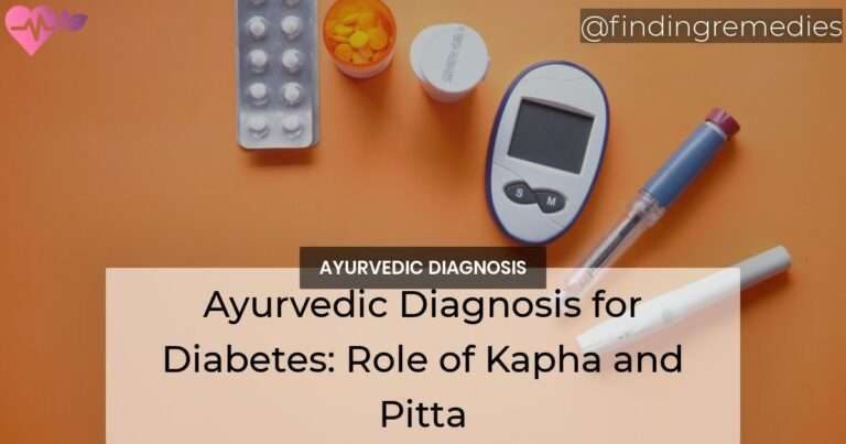 Ayurvedic Diagnosis for Diabetes Role of Kapha and Pitta