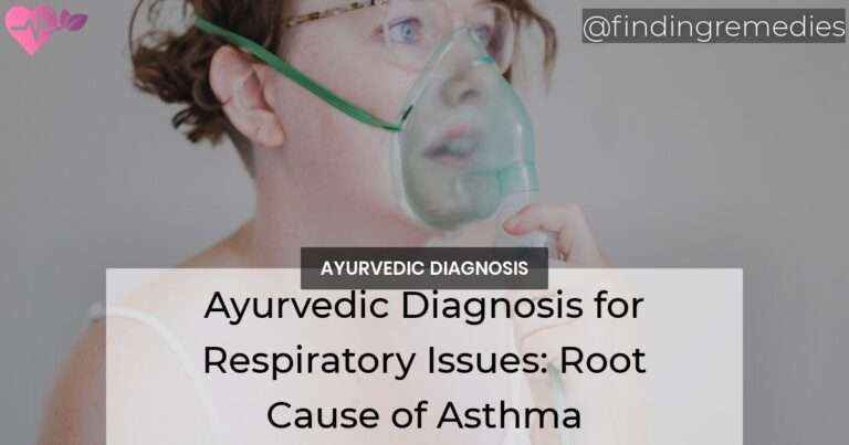 Ayurvedic Diagnosis for Respiratory Issues Root Cause of Asthma