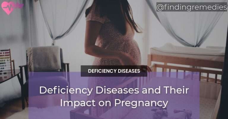 Deficiency Diseases and Their Impact on Pregnancy