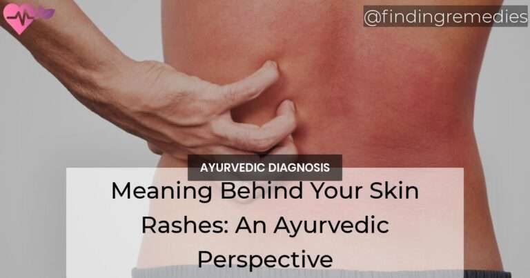 Meaning Behind Your Skin Rashes An Ayurvedic Perspective
