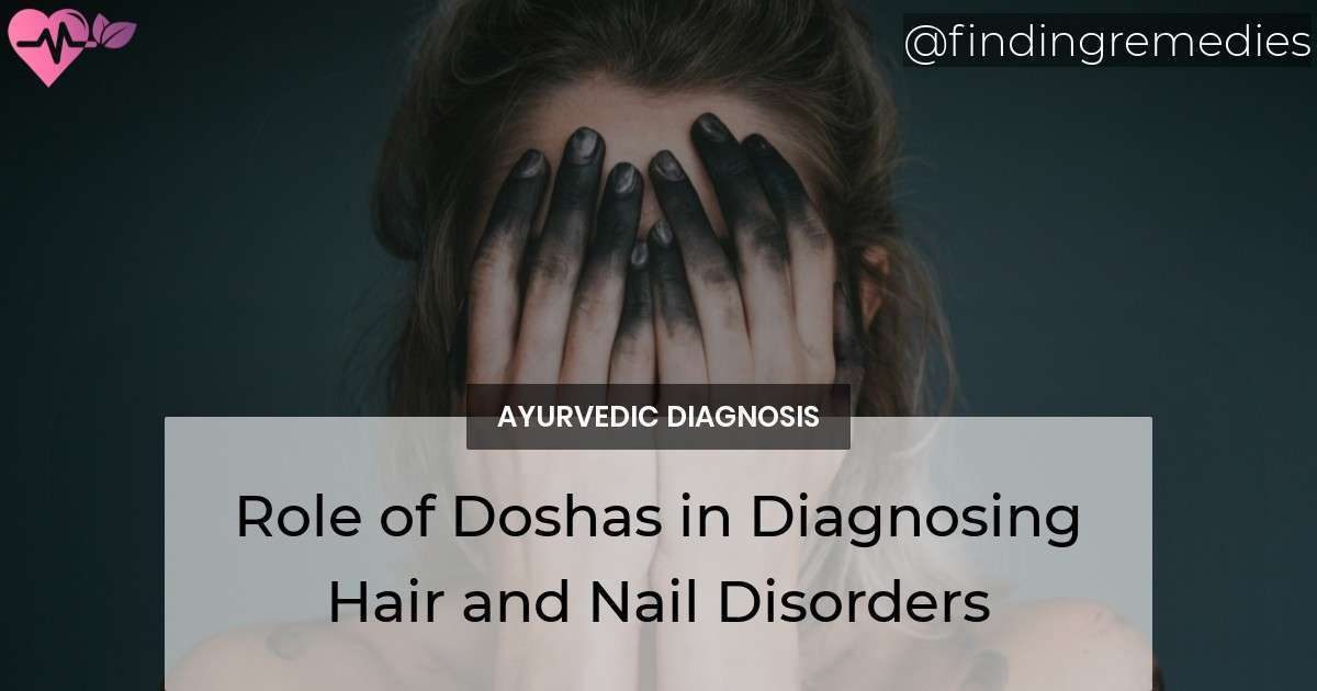 The Role of Doshas in Diagnosing Hair and Nail Disorders