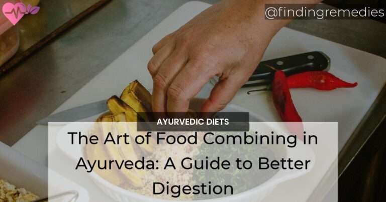 The Art of Food Combining in Ayurveda A Guide to Better Digestion