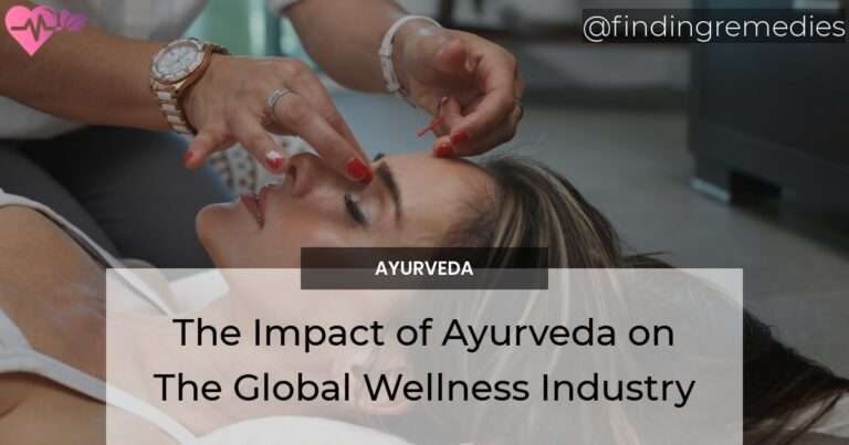 The Impact of Ayurveda on The Global Wellness Industry