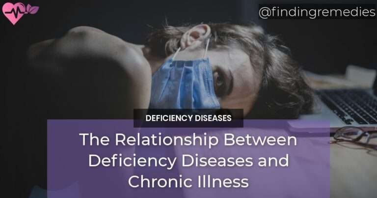 The Relationship Between Deficiency Diseases and Chronic Illness
