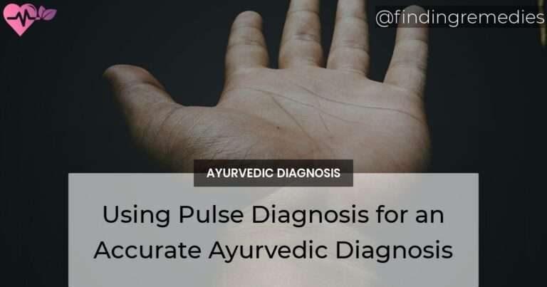 Using Pulse Diagnosis for an Accurate Ayurvedic Diagnosis