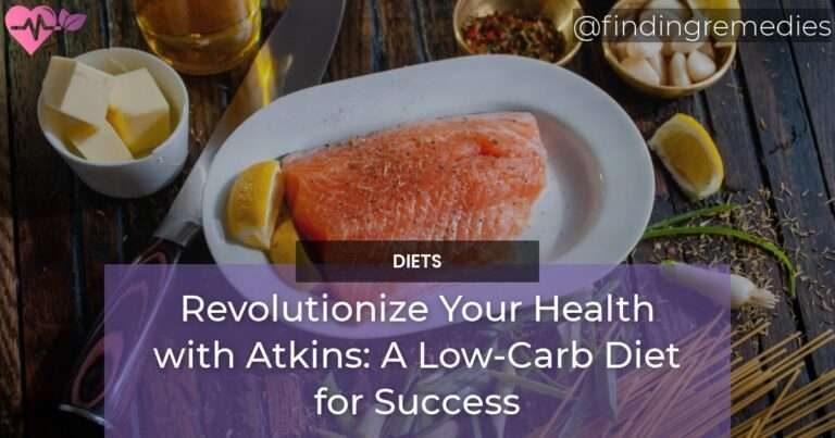 Revolutionize Your Health with Atkins A Low-Carb Diet for Success