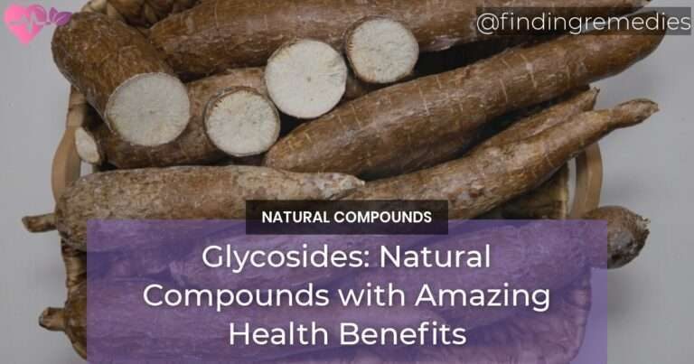 Glycosides Natural Compounds with Amazing Health Benefits