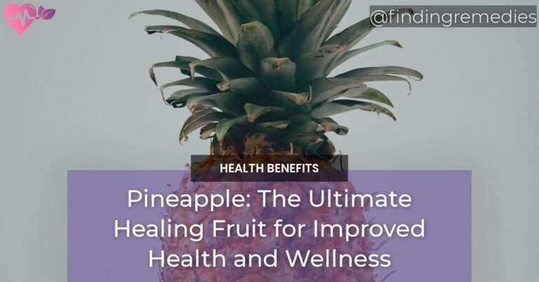 Pineapple The Ultimate Healing Fruit for Improved Health and Wellness
