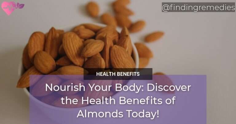 Nourish Your Body Discover the Health Benefits of Almonds Today