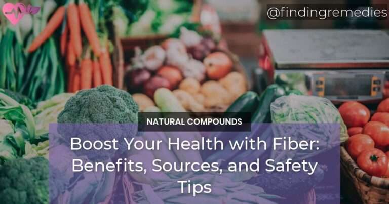 Boost Your Health with Fiber Benefits Sources and Safety Tips