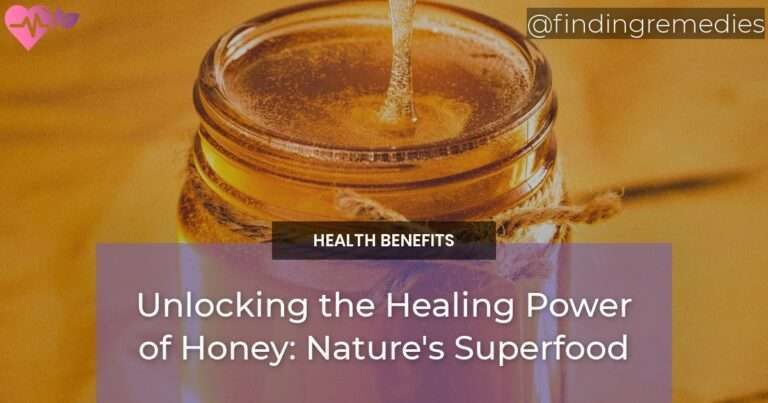 Unlocking the Healing Power of Honey Natures Superfood
