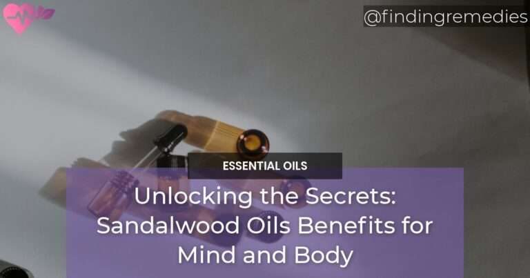 Unlocking the Secrets Sandalwood Oils Benefits for Mind and Body