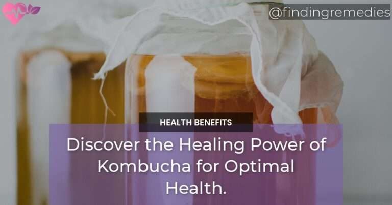 Discover the Healing Power of Kombucha for Optimal Health