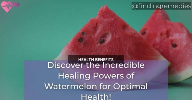 Discover the Incredible Healing Powers of Watermelon for Optimal Health