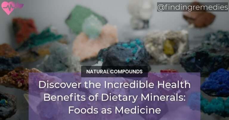 Discover the Incredible Health Benefits of Dietary Minerals Foods as Medicine
