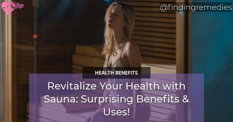Revitalize Your Health with Sauna Surprising Benefits Uses