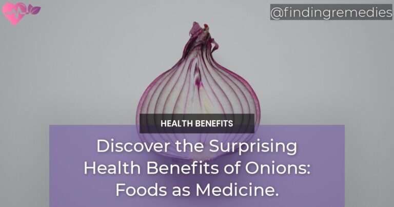Discover the Surprising Health Benefits of Onions Foods as Medicine