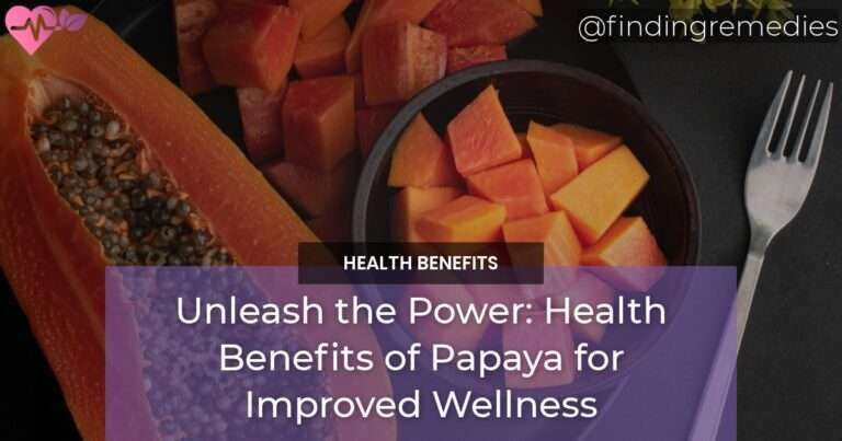 Unleash the Power Health Benefits of Papaya for Improved Wellness