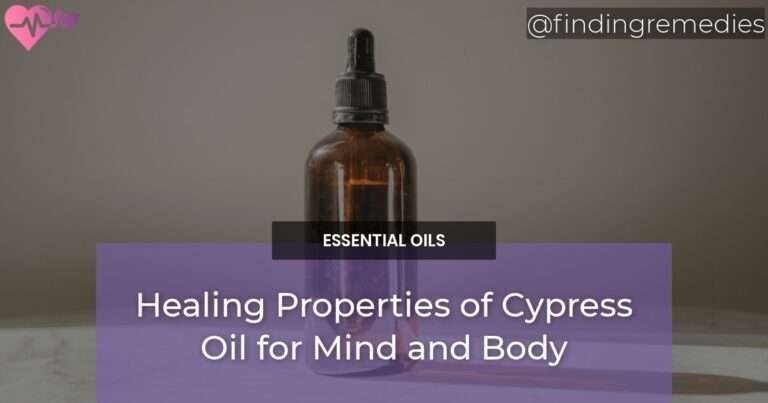 Healing Properties of Cypress Oil for Mind and Body