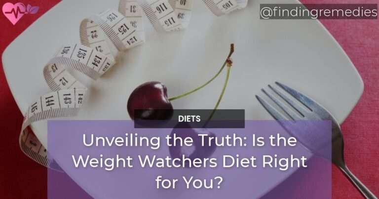 Unveiling the Truth Is the Weight Watchers Diet Right for You