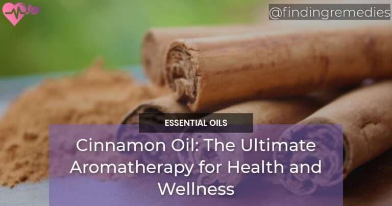 Cinnamon Oil The Ultimate Aromatherapy for Health and Wellness