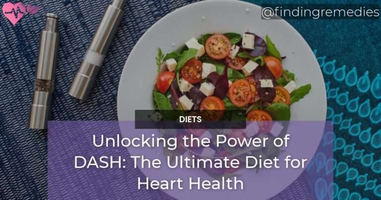 Unlocking the Power of DASH The Ultimate Diet for Heart Health