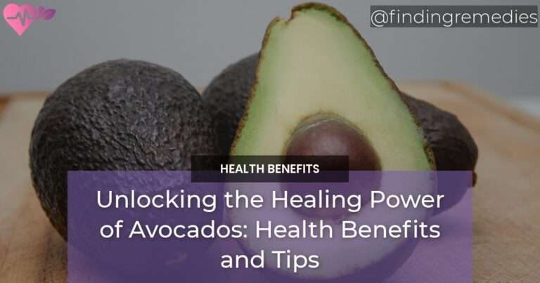 Unlocking the Healing Power of Avocados Health Benefits and Tips