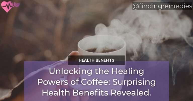 Unlocking the Healing Powers of Coffee Surprising Health Benefits Revealed