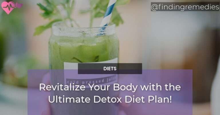 Revitalize Your Body with the Ultimate Detox Diet Plan