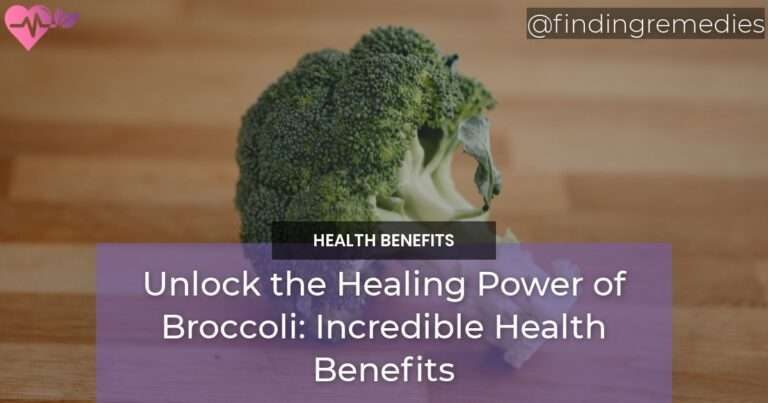 Unlock the Healing Power of Broccoli Incredible Health Benefits