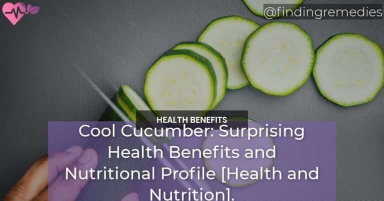 Cool Cucumber Surprising Health Benefits and Nutritional Profile Health and Nutrition