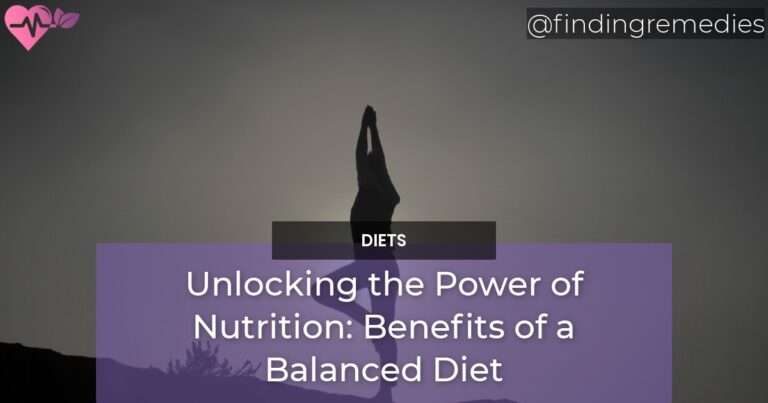Unlocking the Power of Nutrition Benefits of a Balanced Diet