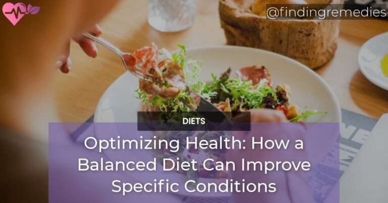 Optimizing Health How a Balanced Diet Can Improve Specific Conditions