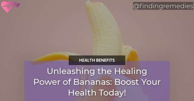 Unleashing the Healing Power of Bananas Boost Your Health Today