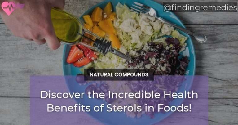 Discover the Incredible Health Benefits of Sterols in Foods