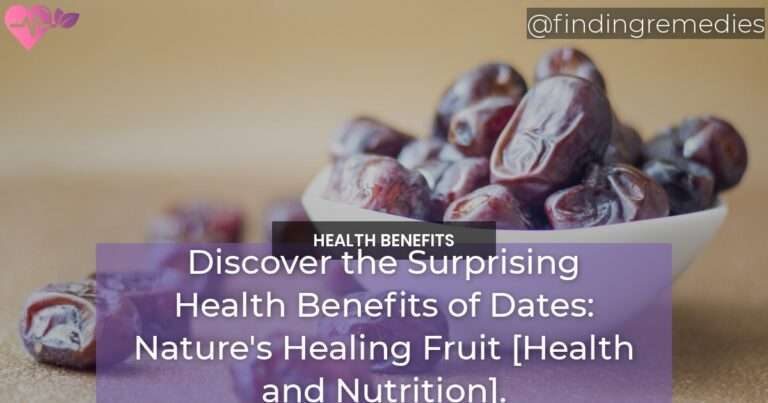 Discover the Surprising Health Benefits of Dates Natures Healing Fruit Health and Nutrition