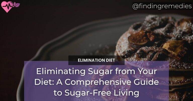 Eliminating Sugar from Your Diet A Comprehensive Guide to Sugar-Free Living