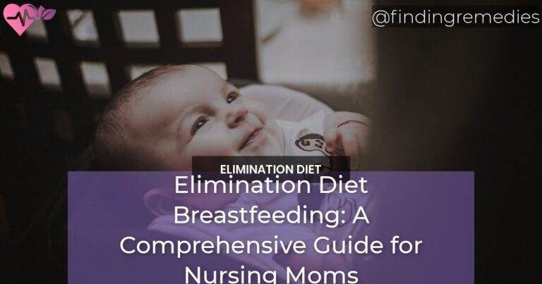 Elimination Diet Breastfeeding A Comprehensive Guide for Nursing Moms