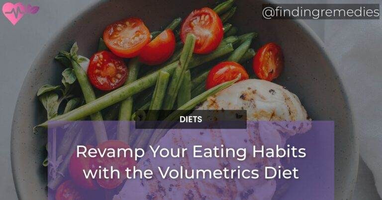 Revamp Your Eating Habits with the Volumetrics Diet
