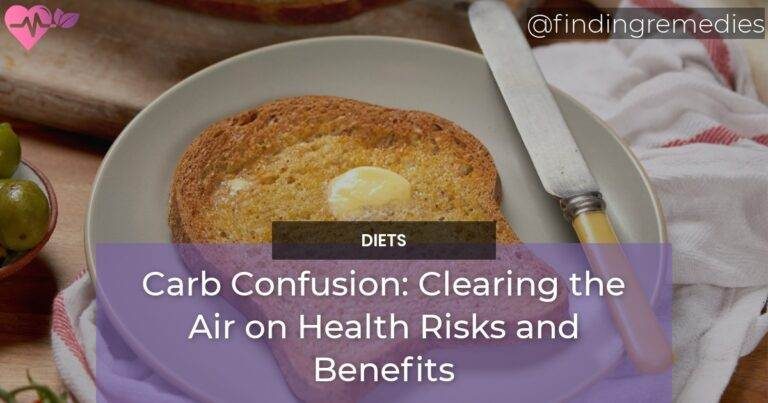 Carb Confusion Clearing the Air on Health Risks and Benefits