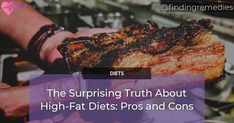 The Surprising Truth About High-Fat Diets Pros and Cons