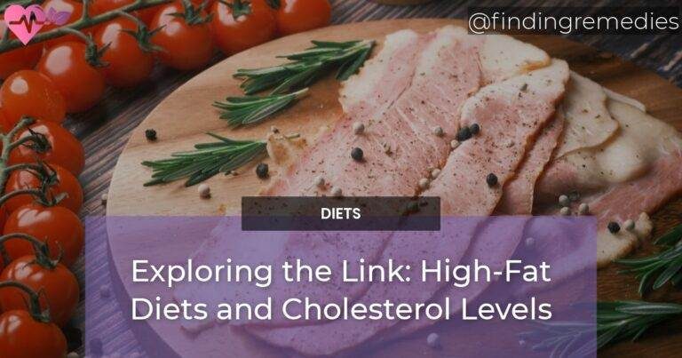 Exploring the Link High-Fat Diets and Cholesterol Levels